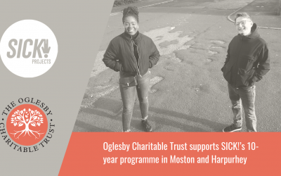 OGLESBY CHARITABLE TRUST SUPPORT SICK!’S 10-YEAR PROGRAMME IN MOSTON AND HARPURHEY