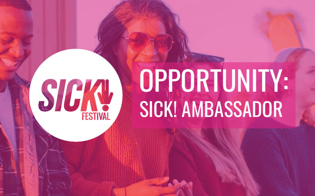 Could you be a SICK! ambassador?